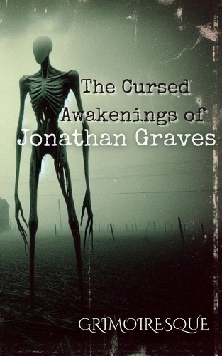 The Cursed Awakenings of Jonathan Graves