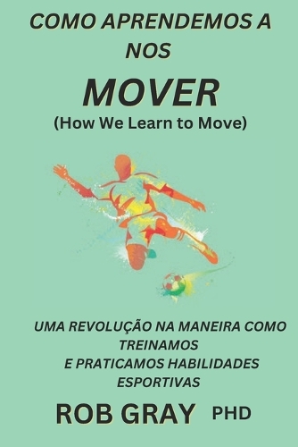 COMO APRENDEMOS A NOS MOVER (How We Learn to Move)