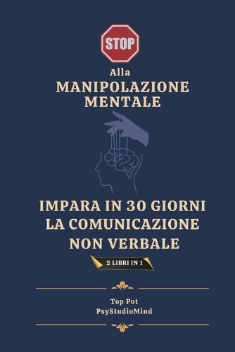STOP alla manipolazione mentale,2 libri in 1