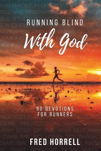 Running Blind With God
