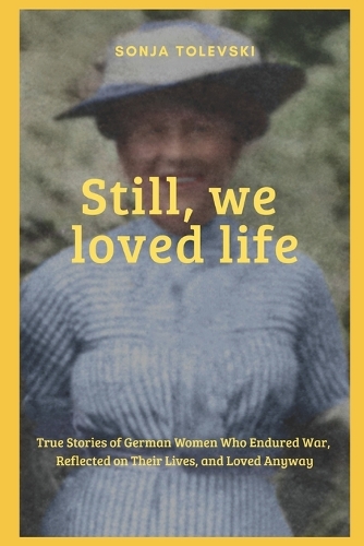 Still, We Loved Life