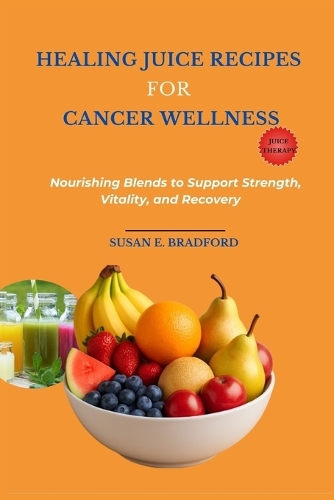 Healing Juice Recipes for Cancer Wellness