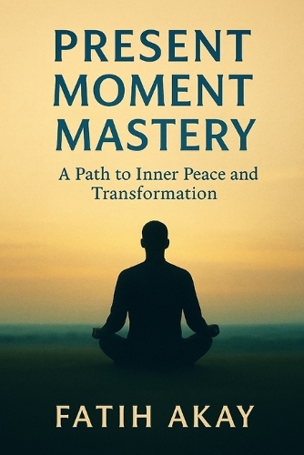 Present Moment Mastery