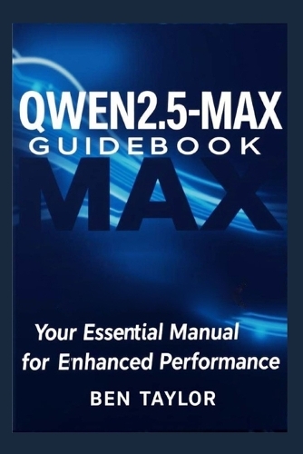Qwen 2.5-Max Guidebook