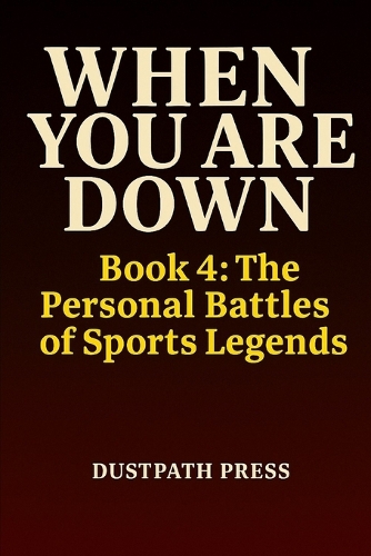 WHEN YOU ARE DOWN - Book 4