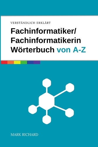 Fachinformatiker / Fachinformatikerin - Wörterbuch der IT-Begriffe