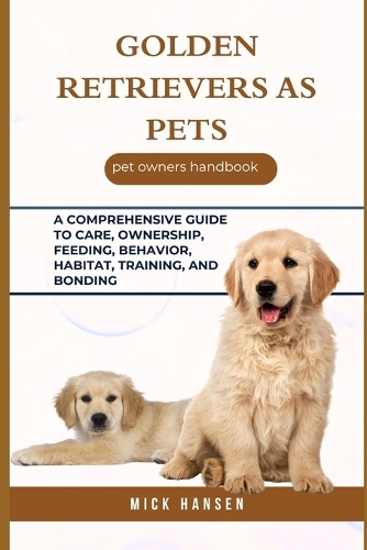 Golden Retrievers as Pets