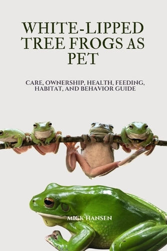 White-Lipped Tree Frogs as Pet