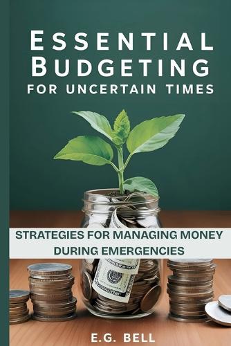 Essential Budgeting for Uncertain Times