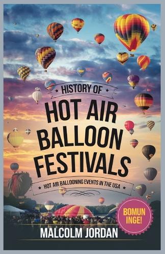 history of hot air balloon festivals