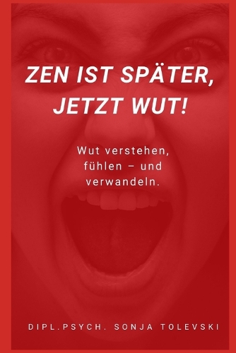 Zen ist später, jetzt Wut!