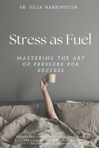 Stress as Fuel