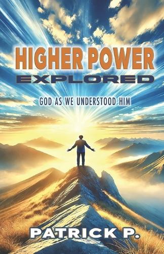 Higher Power Explored