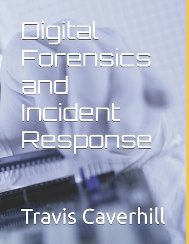 Digital Forensics and Incident Response
