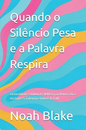 Quando o Silêncio Pesa e a Palavra Respira