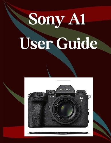 Sony A1 II User Guide