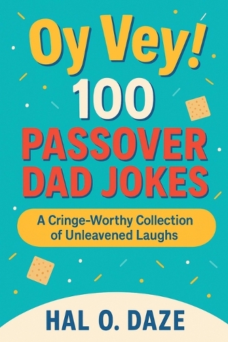 Oy Vey! 100 Passover Dad Jokes