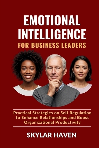 Emotional Intelligence for Business Leaders