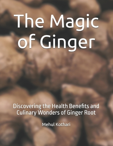 The Magic of Ginger