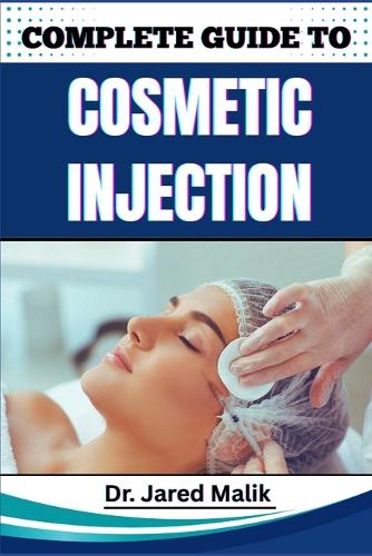 Complete Guide to Cosmetic Injection