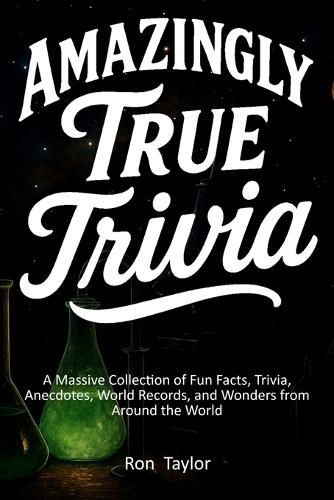 Amazingly True Trivia