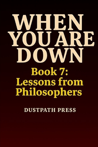 WHEN YOU ARE DOWN - Book 7