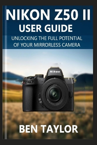 Nikon Z50 II User Guide