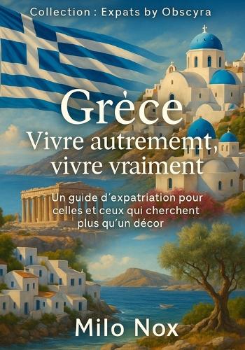 Grèce - Vivre autrement, vivre vraiment