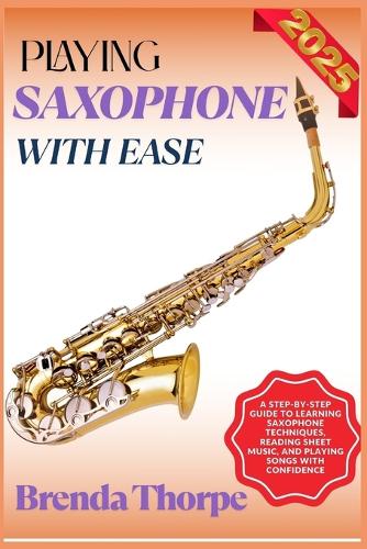 Playing Saxophone with Ease
