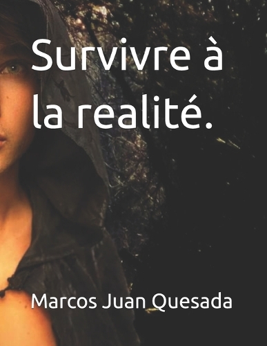 Survivre à la realité.