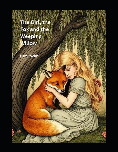 The Girl, the Fox and the Weeping Willow
