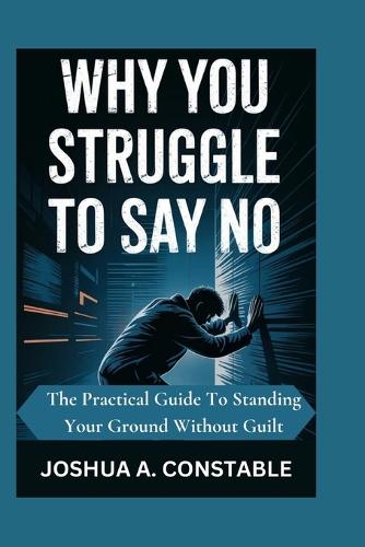 Why You Struggle to Say No