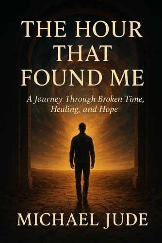 The Hour That Found Me