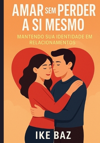 Amar sem Perder a Si Mesmo