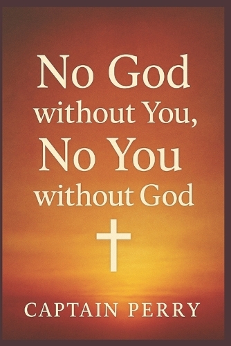 No God Without You, No, You Without GOD