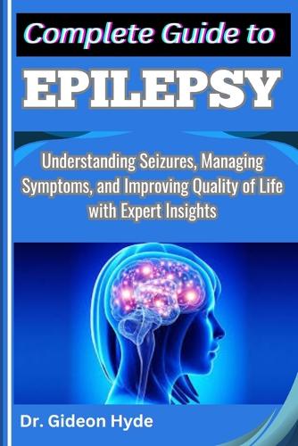 Complete Guide to Epilepsy
