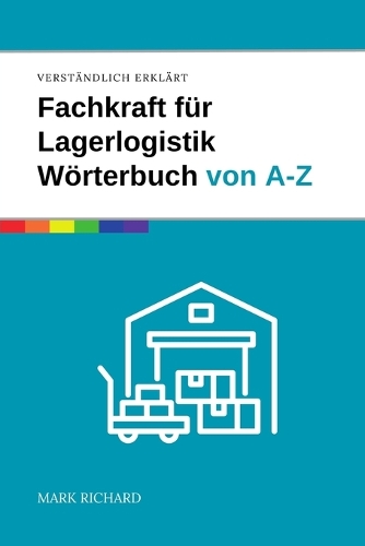 Fachkraft für Lagerlogistik - Wörterbuch von A-Z