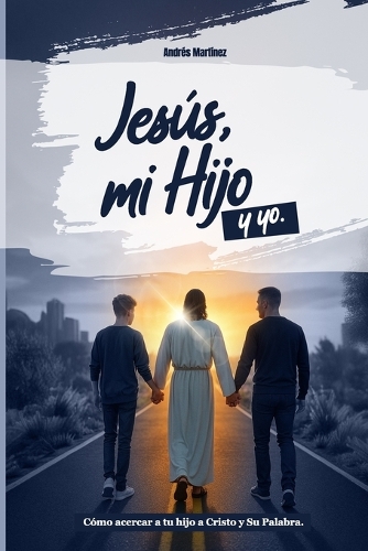 Jesús, Mi Hijo y Yo
