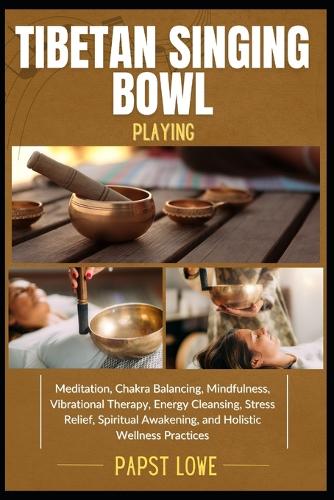 Tibetan Singing Bowl Playing