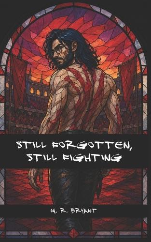 Still Forgotten, Still Fighting