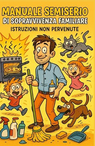 "Manuale semiserio di sopravvivenza familiare"