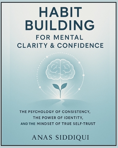 Habit Building for Mental Clarity & Confidence