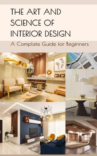 The Art and Science of Interior Design