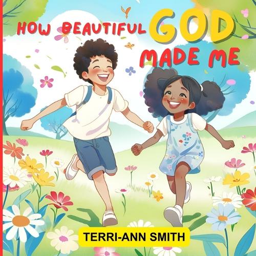 How Beautiful God Made Me