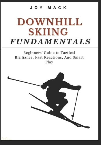 Downhill Skiing Fundamentals