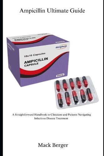 Ampicillin Ultimate Guide
