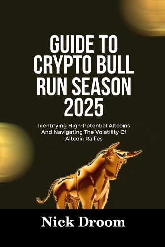 Guide to Crypto Bull Run Season 2025