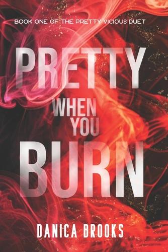 Pretty When You Burn