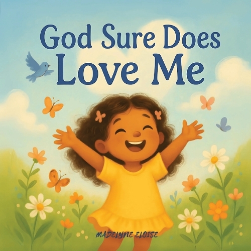 God Sure Does Loves Me