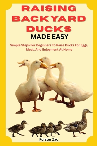 Raising Backyard Ducks Made Easy